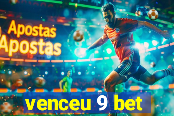 venceu 9 bet